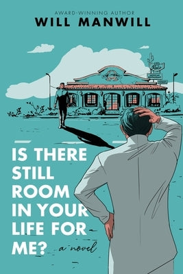 Is There Still Room In Your Life For Me? by Manwill, Will