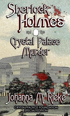 Sherlock Holmes and The Crystal Palace Murder by Rieke, Johanna§