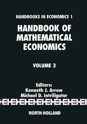 Handbook of Mathematical Economics: Volume 3 by Intriligator, Michael D.