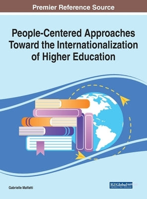 People-Centered Approaches Toward the Internationalization of Higher Education by Malfatti, Gabrielle