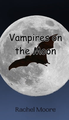 Vampires on the Moon by Moore, Rachel