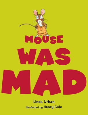 Mouse Was Mad by Urban, Linda