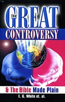 The Great Controversy & The Bible Made Plain by White, Ellen G.