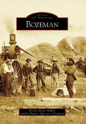 Bozeman by Glaser Malloy, Denise