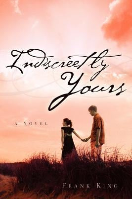 Indiscreetly Yours by King, Frank