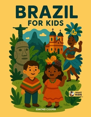 Brazil for Kids: From the Amazon to the Samba Streets by Cooper, Esmond