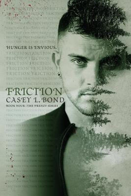 Friction by Bond, Casey L.