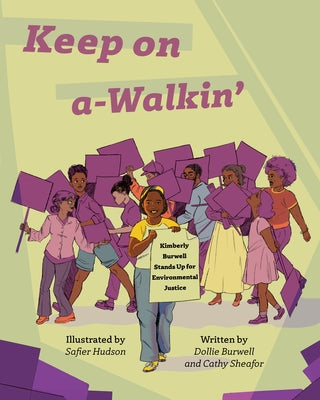 Keep on A-Walkin': Kimberly Burwell Stands Up for Environmental Justice by Burwell, Dollie B.