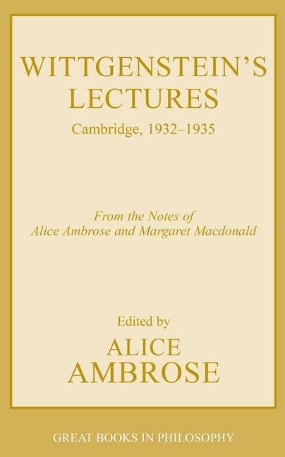 Wittgenstein's Lectures: Cambridge, 1932-1935 by Wittgenstein, Ludwig