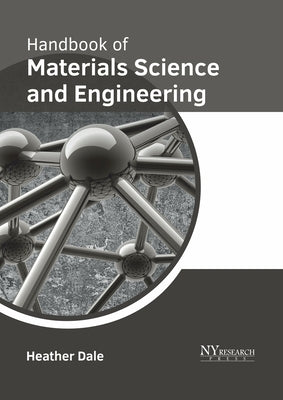 Handbook of Materials Science and Engineering by Dale, Heather