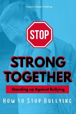 Strong Together-Standing Up Against Bullies: How to Stop Bullying by Publishing, Freedom-Chapter