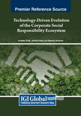 Technology-Driven Evolution of the Corporate Social Responsibility Ecosystem by Singh, Kuldeep