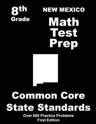 New Mexico 8th Grade Math Test Prep: Common Core Learning Standards by Treasures, Teachers'