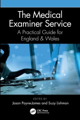 The Medical Examiner Service: A Practical Guide for England and Wales by Payne-James, Jason