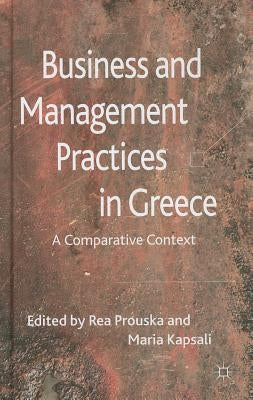 Business and Management Practices in Greece: A Comparative Context by Prouska, R.