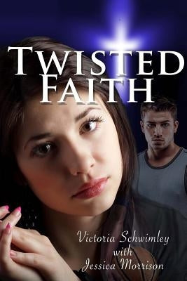 Twisted Faith by Morrison, Jessica