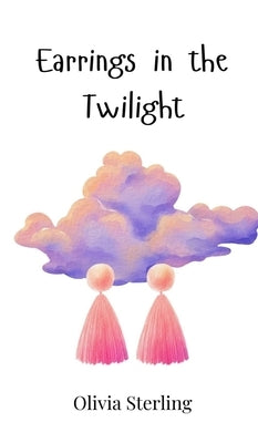 Earrings in the Twilight by Sterling, Olivia