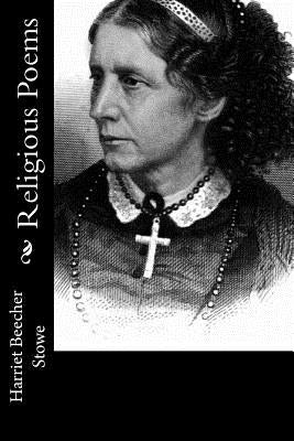 Religious Poems by Stowe, Harriet Beecher