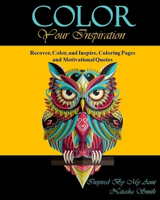 Color Your Inspiration: Recover, Color, and Inspire, Coloring Pages and Motivational Quotes by Cafe, The Design