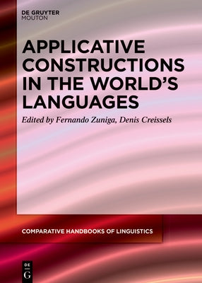 Applicative Constructions in the World's Languages by Zuniga, Fernando