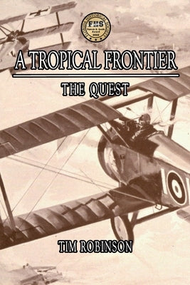 A Tropical Frontier: The Quest by Robinson, Tim