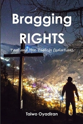 Bragging Rights by Oyadiran, Taiwo
