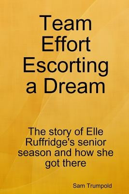 Team Effort Escorting a Dream by Trumpold, Sam