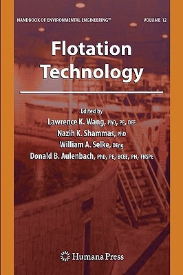 Flotation Technology: Volume 12 by Wang, Lawrence K.