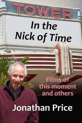 In the Nick of Time: Films of this moment and others by Dean, Morris