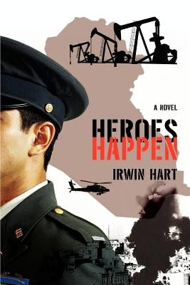 Heroes Happen by Hart, Irwin