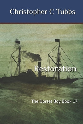 Restoration: The Dorset Boy Book 17 by Tubbs, Christopher C.