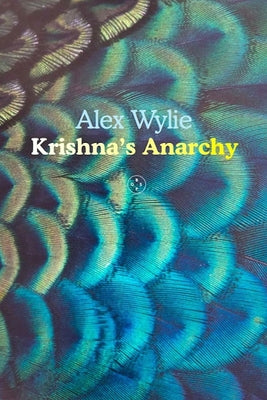 Krishna's Anarchy by Wylie, Alex