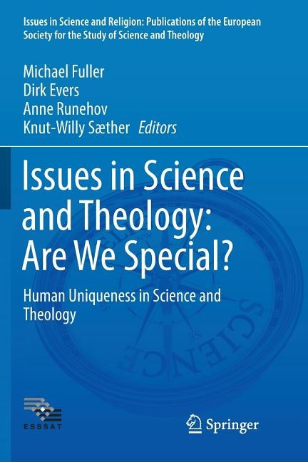 Issues in Science and Theology: Are We Special?: Human Uniqueness in Science and Theology by Fuller, Michael