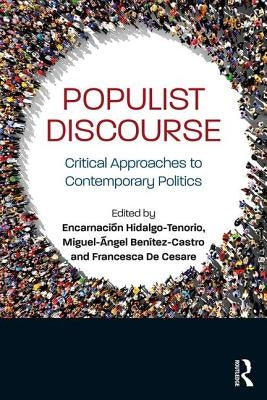 Populist Discourse: Critical Approaches to Contemporary Politics by Hidalgo-Tenorio, Encarnación