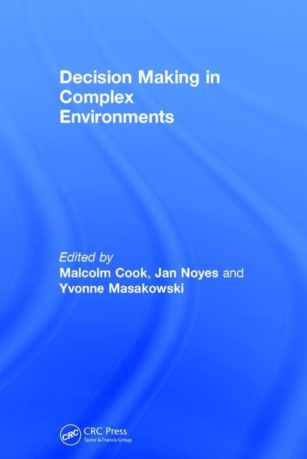 Decision Making in Complex Environments by Noyes, Jan