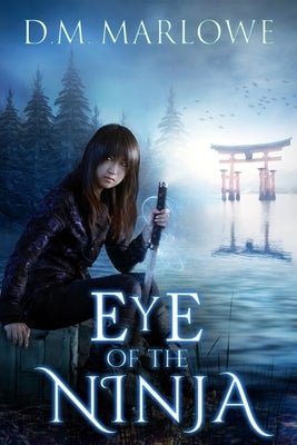 Eye of the Ninja by Marlowe, D. M.