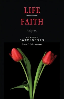Life / Faith by Swedenborg, Emanuel