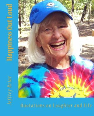 Happiness Out Loud: Quotes on Laughter and Life by Kataria, Madan