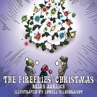 The Fireflies' Christmas by Jaklich, Brian