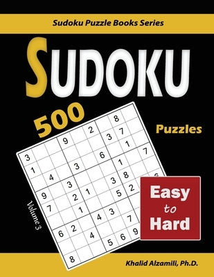 Sudoku: 500 Easy to Hard by Alzamili, Khalid
