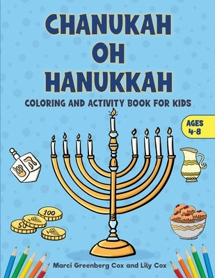 Chanukah Oh Hanukkah: Coloring and Activity Book for Kids by Cox, Lily
