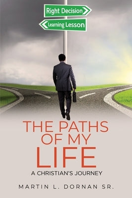 The Paths of My Life: A Christian's Journey by Dornan, Martin