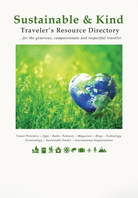 Sustainable & Kind Traveler's Resource Directory by Griffiths, C. J.