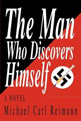 The Man Who Discovers Himself by Reimann, Michael Carl