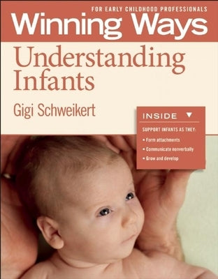 Understanding Infants [3-Pack]: Winning Ways for Early Childhood Professionals by Schweikert, Gigi
