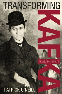 Transforming Kafka: Translation Effects by O'Neill, Patrick