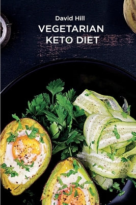 Vegetarian keto diet: Cookbook For Beginners by Hill, David
