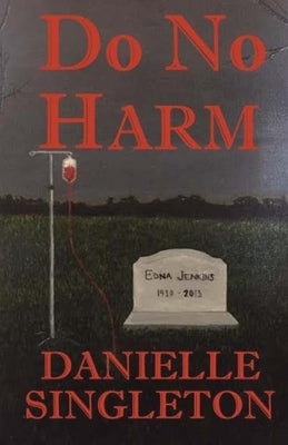 Do No Harm by Singleton, Danielle