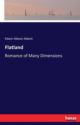 Flatland: Romance of Many Dimensions by Abbott, Edwin Abbott