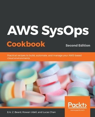 AWS SysOps Cookbook - Second Edition by Beard, Eric